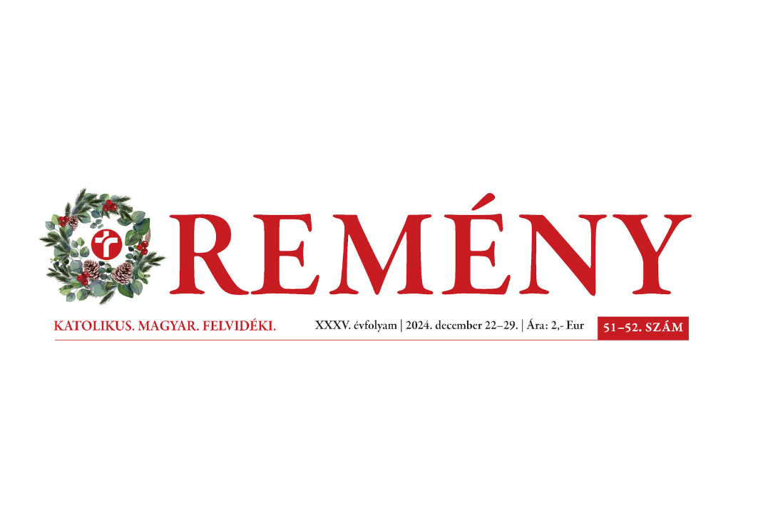 Ízelítő a Remény hetilap 51-52. számából…